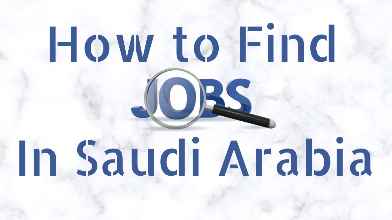 How to Find a Job in Saudi Arabia: A Comprehensive Guide